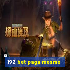 192 bet paga mesmo